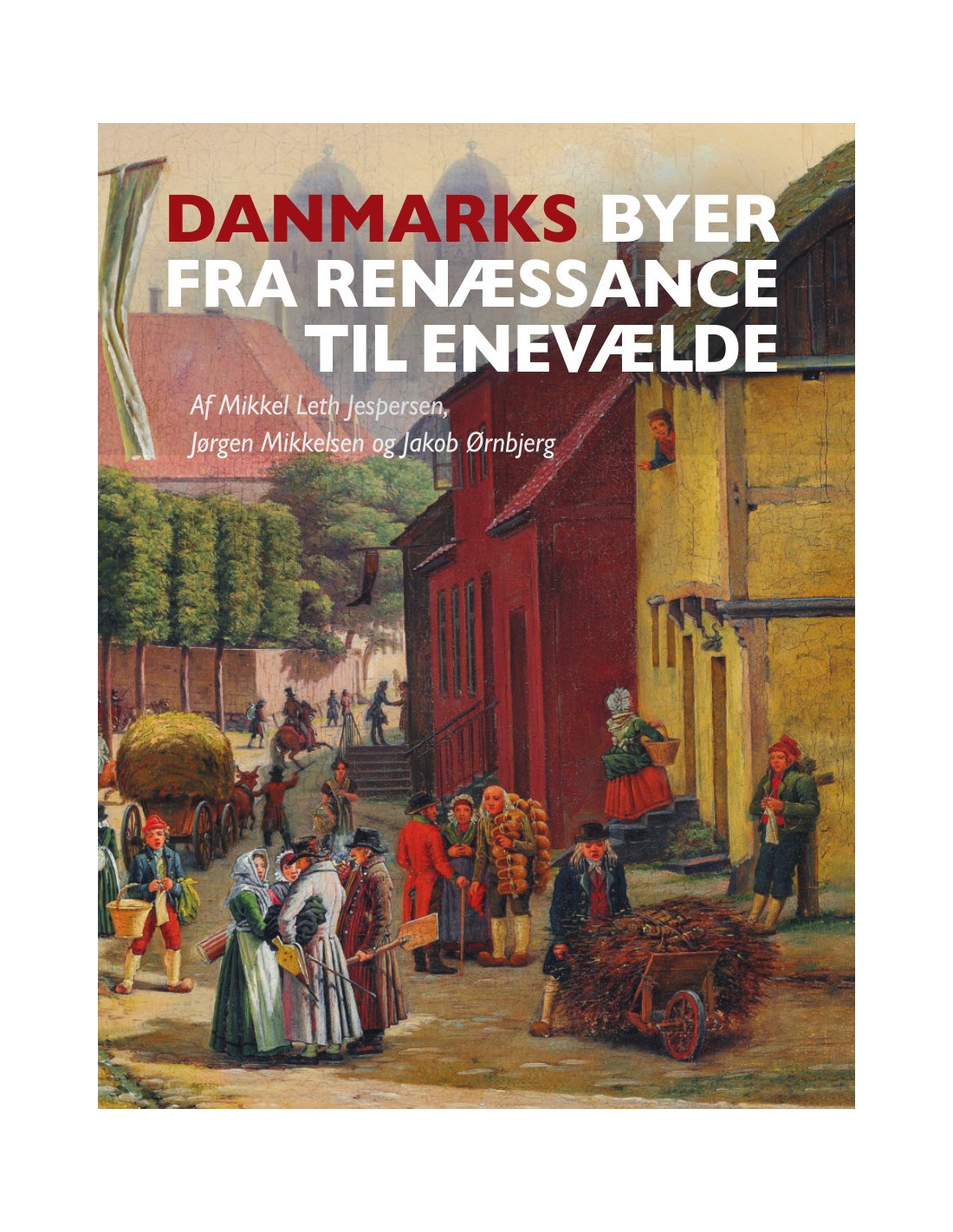 Danmarks Byer Fra Renæssance Til Enevælde - ISBN 9788772190211 Skrevet ...