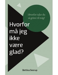 Hvorfor må jeg ikke være glad?