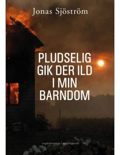 Pludselig gik der ild i min...