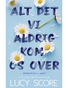 Alt det vi aldrig kom os over