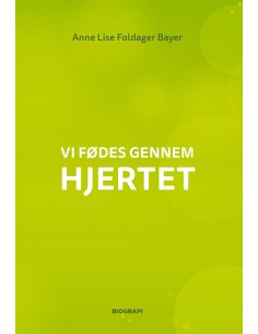 Vi fødes gennem hjertet