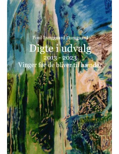 Digte i udvalg 2013 - 2023....