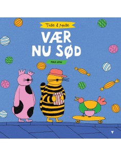 Tulle & Mulle – Vær nu sød