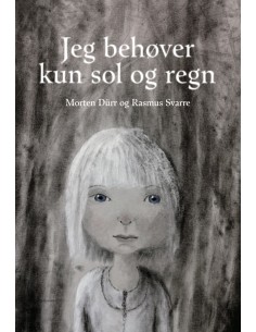 Jeg behøver kun sol og regn