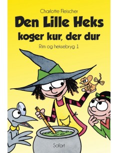 Den Lille Heks koger kur,...