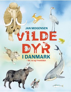 Vilde dyr i Danmark - før,...