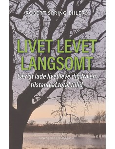 Livet leves langsomt