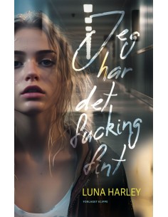 Jeg har det fucking fint!