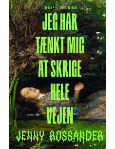 Jeg har tænkt mig at skrige...