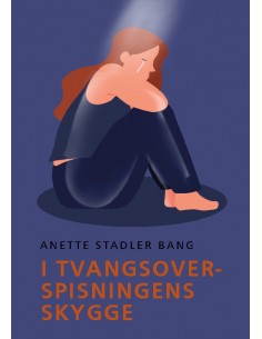 I tvangsoverspisningens skygge