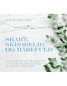 Skabt, skrøbelig og håbefuld