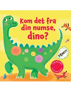 Kom det fra din numse, dino?