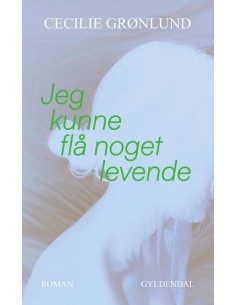 Jeg kunne flå noget levende