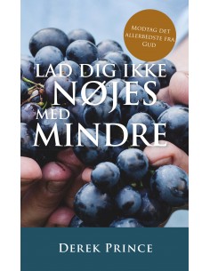 Lad dig ikke nøjes med mindre