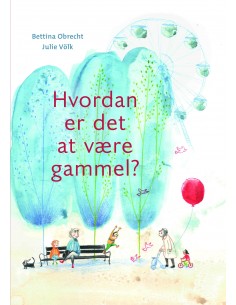 Hvordan er det at være gammel?