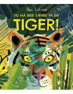 Du må ikke tænke på en tiger!