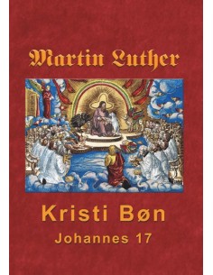 Martin Luther - Kristi Bøn