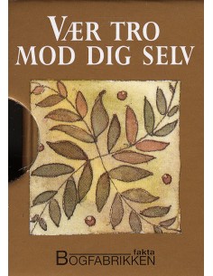 Vær tro mod dig selv