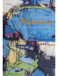 Akrylmaling - Lær at male,...