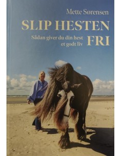 Slip Hesten Fri - Sådan...