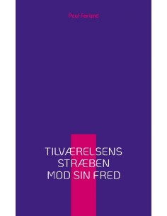 Tilværelsens stræben mod...