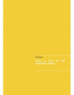 Solen er bare en helt...