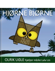 Hjørnebjørne; Olrik Ugle...