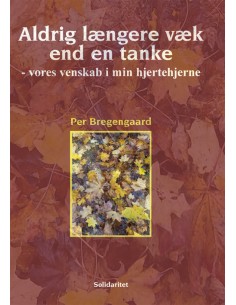 Aldrig længere væk end en...