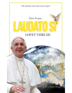 Laudato si – Lovet være du