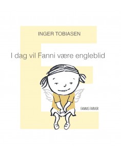I dag vil Fanni være engleblid