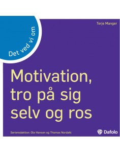 Det ved vi om - motivation,...