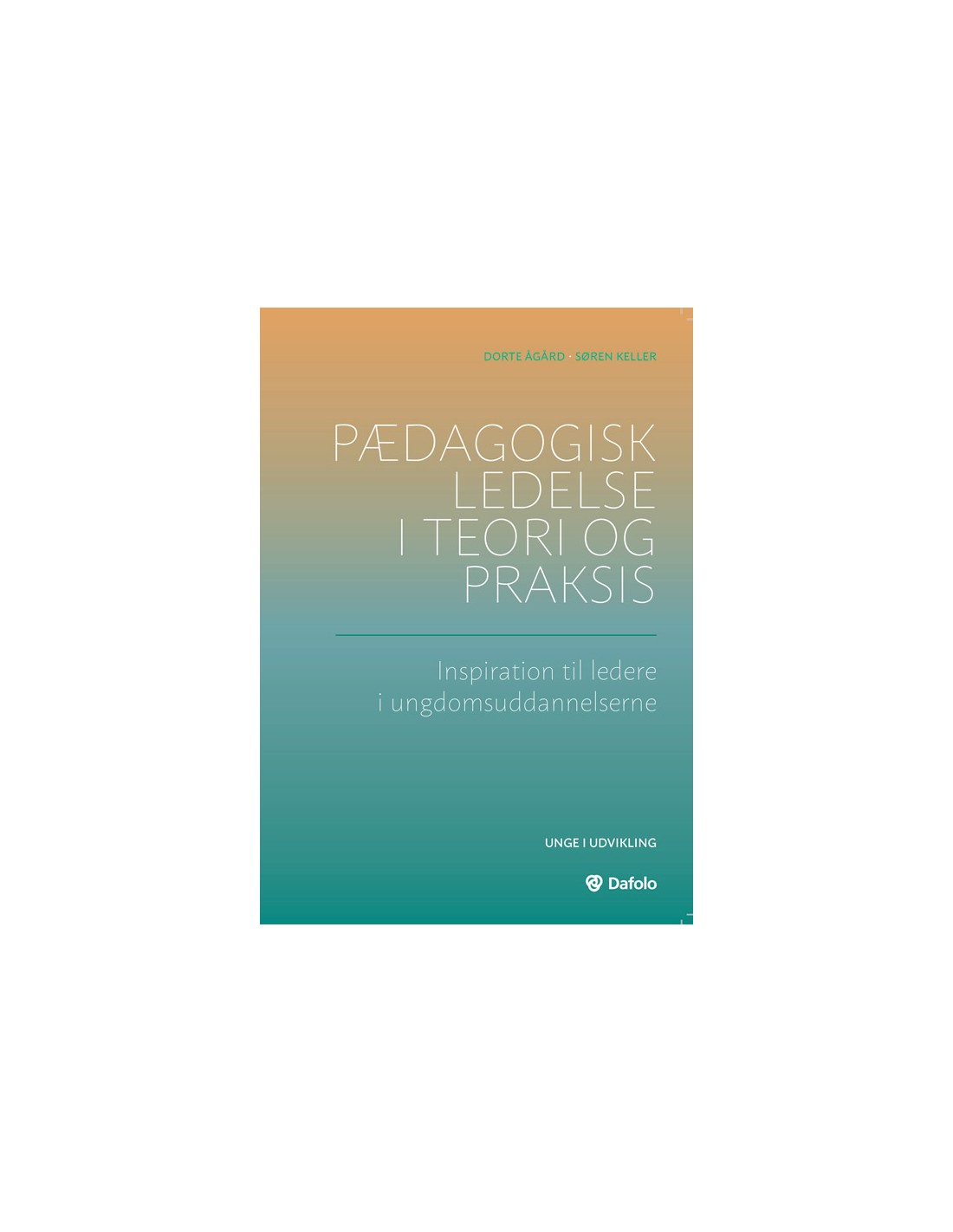 Pædagogisk ledelse i teori og praksis - ISBN 9788771606461 skrevet af Dorte og Keller