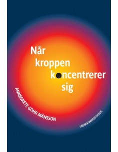 Når kroppen koncentrerer sig