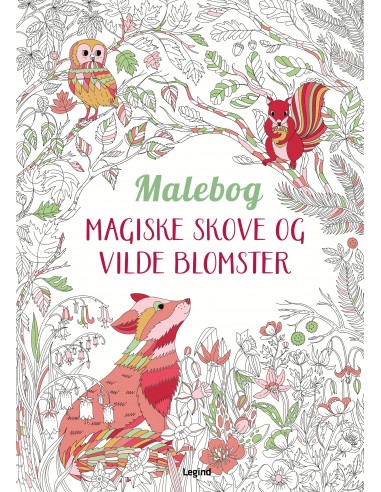 Malebog: Magiske skove og vilde blomster