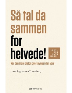 Så tal da sammen for helvede!