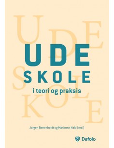Udeskole i teori og praksis