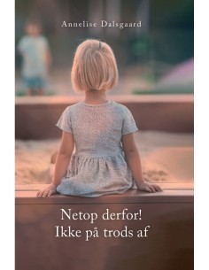 Netop derfor! Ikke på trods af