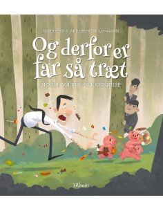 Og derfor er far så træt -...