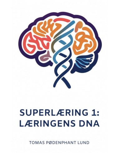 Superlæring 1:  Læringens DNA