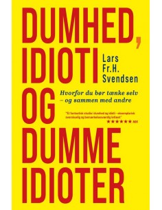 Dumhed, idioti og dumme...