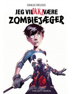 Jeg vil IKKE være zombiejæger