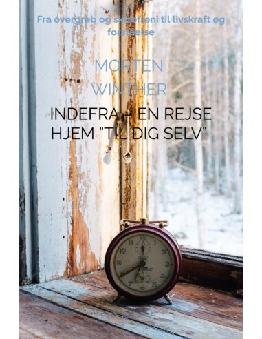 Indefra – En rejse hjem ”til dig selv”