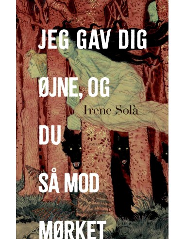 Jeg gav dig øjne, og du så mod mørket