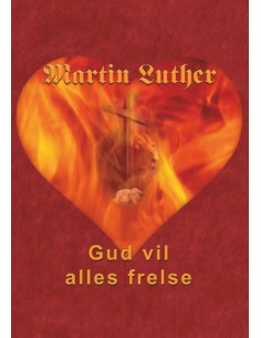 Martin Luther - Gud vil...