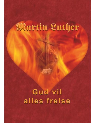 Martin Luther - Gud vil alles frelse