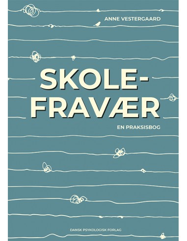 Skolefravær - en praksisbog Skolefravær - en praksisbog