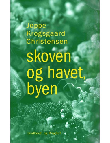 skoven og havet, byen