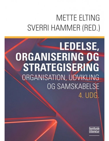 Ledelse, organisering og strategisering Ledelse, organisering og strategisering