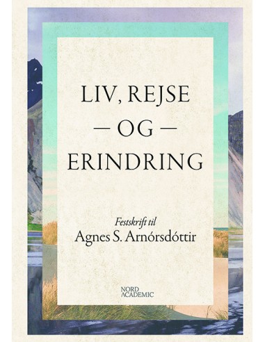 Liv, rejse og erindring