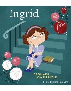 Ingrid - Drømmen om en Skole
